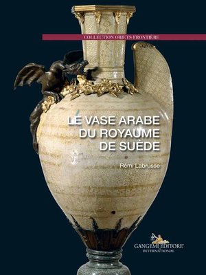 cover image of Le vase arabe du royaume de suède